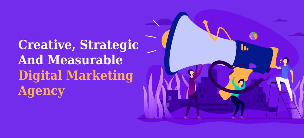 Creative, Strategic, And Measurable Digital Marketing Agency