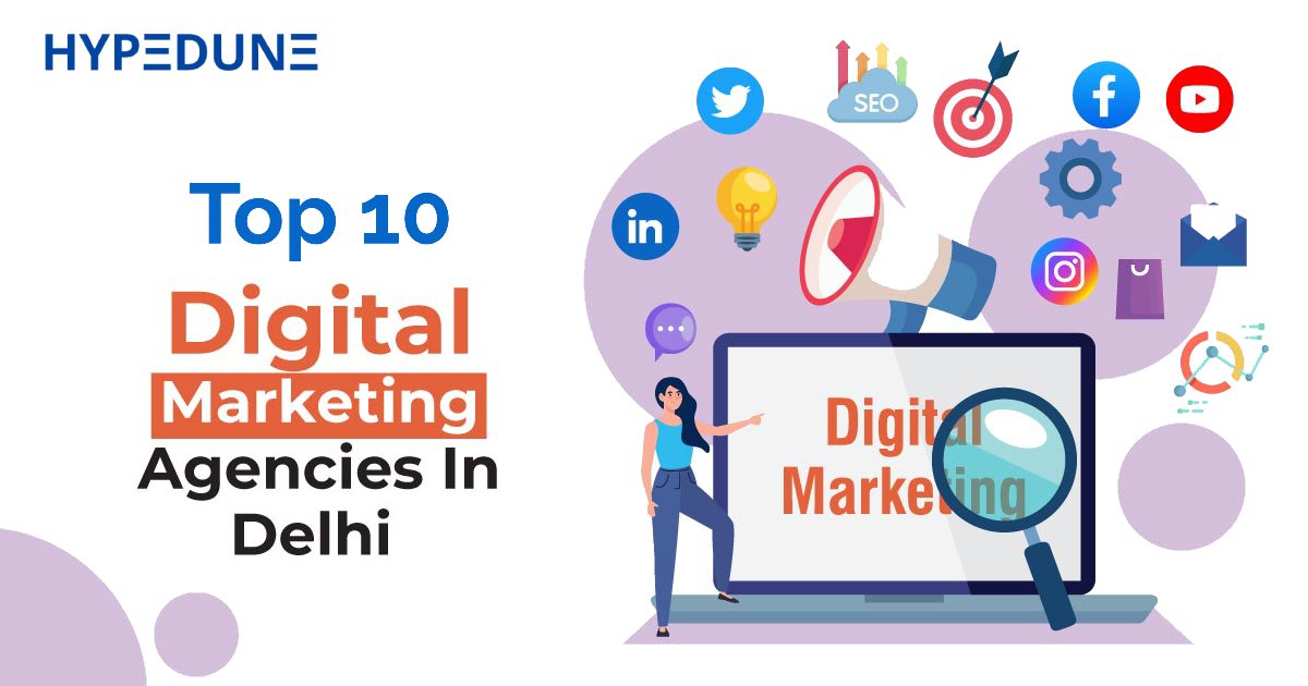 Top 10 digital marketing agencies in Delhi Hypedune